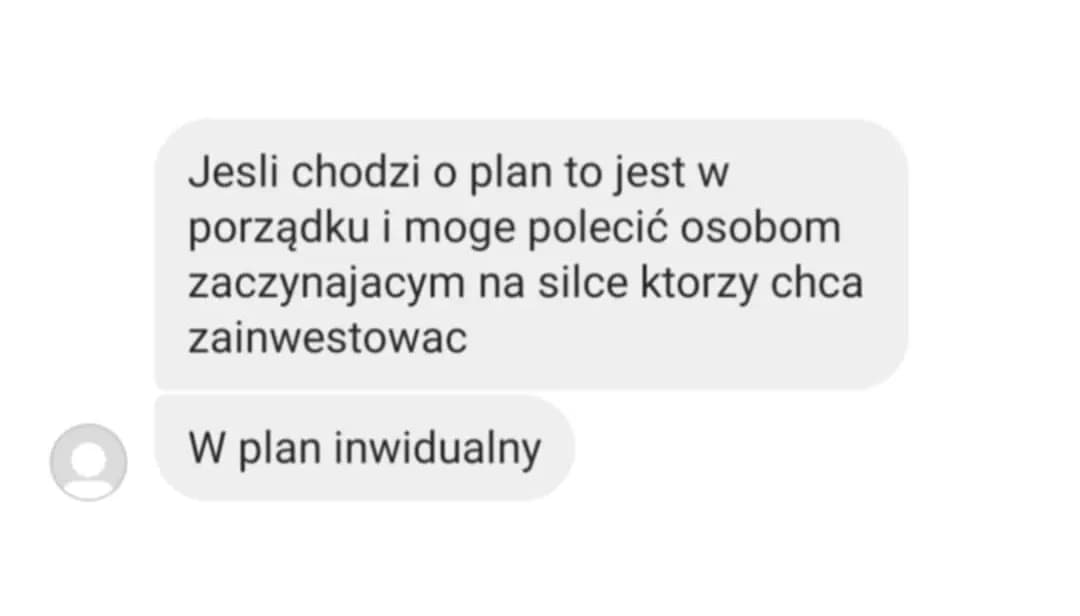 Opinia podopiecznego: „Jesli chodzi o plan to jest w porządku i moge polecić osobom zaczynajacym na silce ktorzy chca zainwestowac w plan inwidualny”